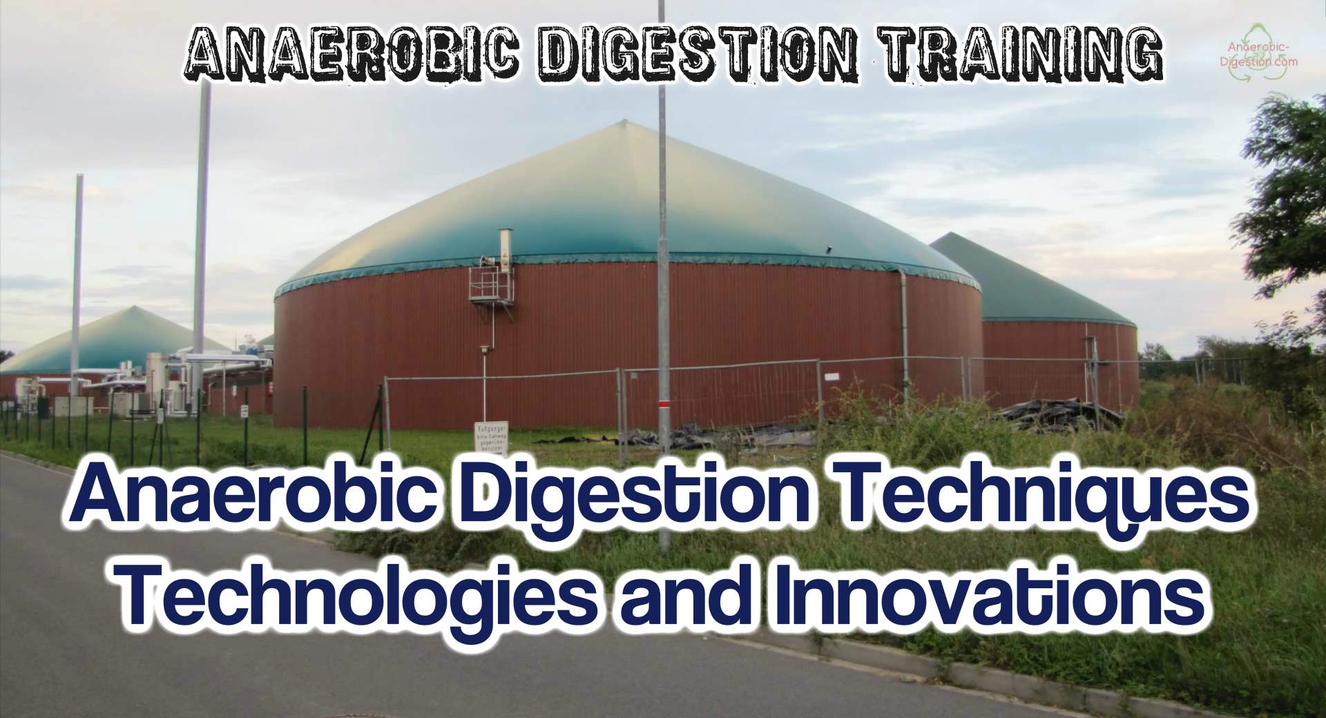 Why all Anaerobic Digestion plants are different - featured image and thumbnail for Anaerobic Digestion Techniques, Technologies and Innovations video course.